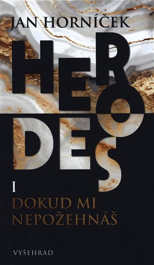 Herodes I: Dokud mi nepožehnáš - Jan Horníček