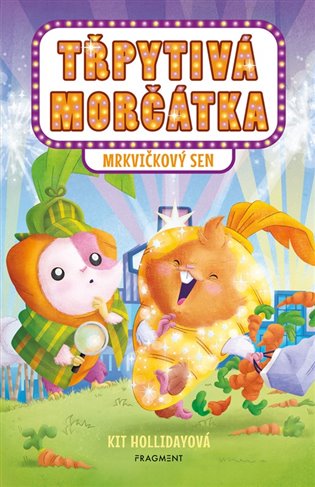 Třpytivá morčátka – Mrkvičkový sen Fragment