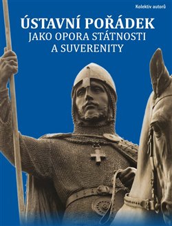 Ústavní pořádek jako opora státnosti a suverenity koupíte na Kosmas.cz