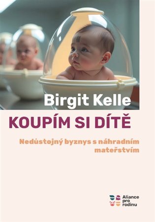 Koupím si dítě - Birgit Kelle