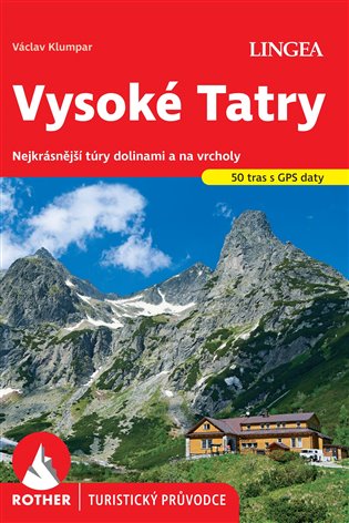 Vysoké Tatry - Rother: Nejkrásnější túry dolinami a na vrcholy - Václav Klumpar