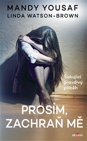 Prosím, zachraň mě - Linda Watson-Brown, Mandy Yousaf