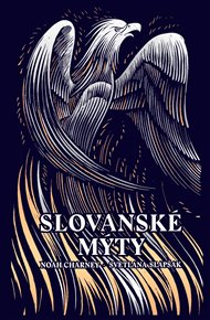 Slovanské mýty - Noah Charney, Svetlana Slapšak