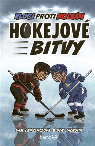 Hokejové bitvy – Kluci proti holkám - Jackson Ben, Lawrenceová Sam