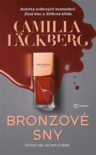 Bronzové sny: Ochraň vše, na čem ti záleží - Camilla Läckberg