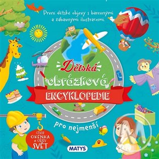 Dětská obrázková encyklopedie pro nejmenší: Otvor okénka a objev svět - 