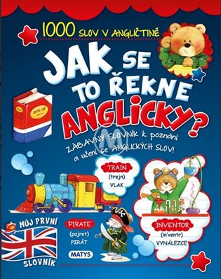 Jak se to řekne anglicky?: 1000 slov v angličtině - 
