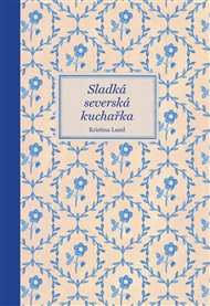 Sladká severská kuchařka - Kristina Lund