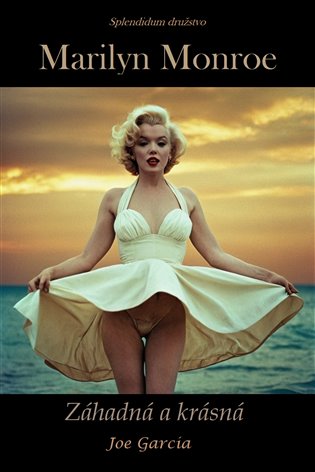 Marilyn Monroe: Záhadná a krásná - Joe Garcia