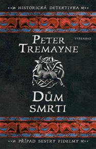 Dům smrti - Peter Tremayne