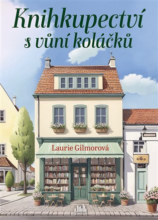 Knihkupectví s vůní koláčků - Laurie Gilmorová