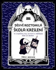 Děsivě roztomilá škola kreslení: 70 úchvatných bytostí a příšerek krok za krokem - Marcien Driessen