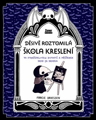 Děsivě roztomilá škola kreslení: 70 úchvatných bytostí a příšerek krok za krokem - Marcien Driessen
