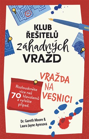 Klub řešitelů záhadných vražd - Vražda na vesnici: Rozlouskněte více než 70 hlavolamů a vyřešte případ - Ayres Jayne Laura, Gareth Moore