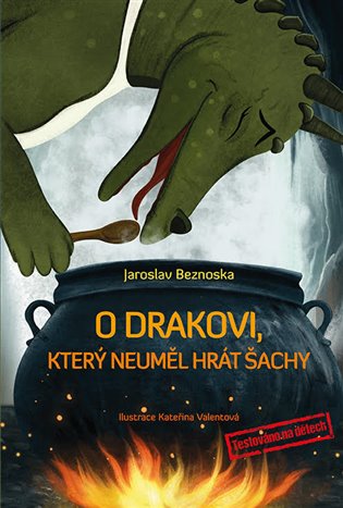 O drakovi, který neuměl hrát šachy - Jaroslav Beznoska, Monika Tilečková
