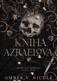 Bohové a monstra: Kniha Azraelova - Amber V. Nicole