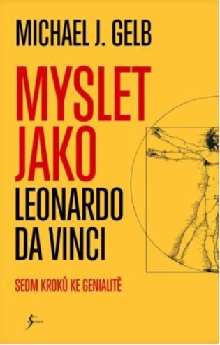 Myslet jako Leonardo da Vinci: Sedm kroků ke genialitě - Michael J. Gelb