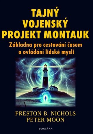 Tajný vojenský projekt Montauk: Základna pro cestování časem a ovládání mysli - Peter Moon, Preston Nichols