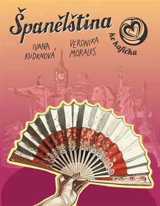 Španělština ke kafíčku - Ivana Kudrnová, Veronika Morales