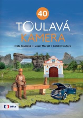 Toulavá kamera 40 - Josef Maršál, Iveta Toušlová,  kol.