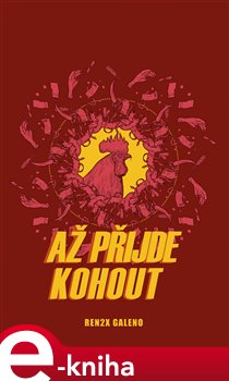 Až přijde kohout - Renren Galeno