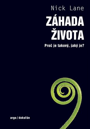 Záhada života: Proč je takový, jaký je? - Nick Lane