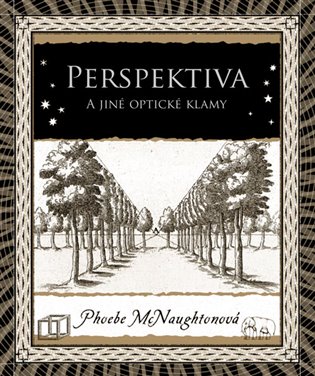 Perspektiva a jiné optické klamy - Phoebe McNaughtonová