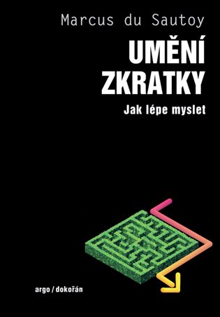 Umění zkratky: Jak lépe myslet - Marcus du Sautoy