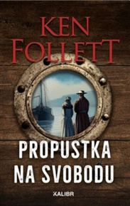 Propustka na svobodu - Ken Follett