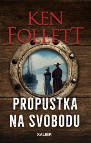 Propustka na svobodu - Ken Follett