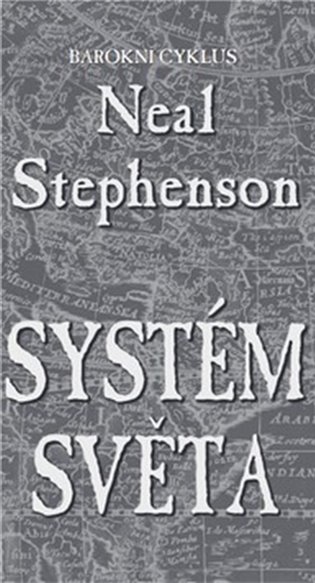 Systém světa: Barokní cyklus - Neal Stephenson