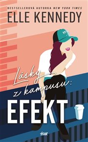 Lásky z kampusu: Efekt - Elle Kennedy