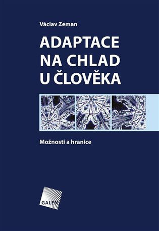 Adaptace na chlad u člověka: Možnosti a hranice - Václav Zeman
