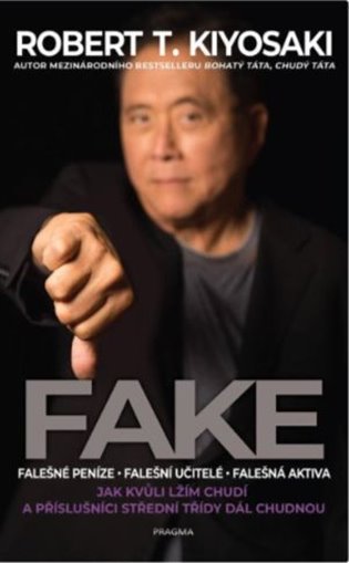 Fake /2025/: Jak kvůli lžím chudí a příslušníci střední třídy dál chudnou - Robert T. Kiyosaki