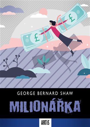 Milionářka - George Bernard Shaw