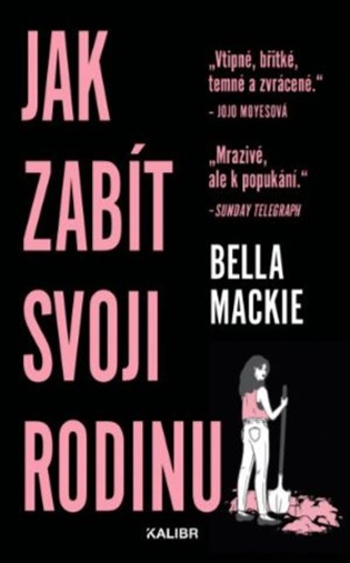 Jak zabít svoji rodinu - Bella Mackie
