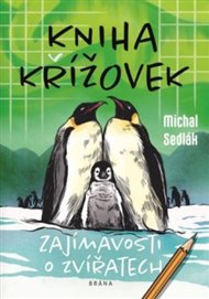 Kniha křížovek - Zajímavosti o zvířatech - Michal Sedlák