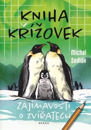 Kniha křížovek - Zajímavosti o zvířatech - Michal Sedlák