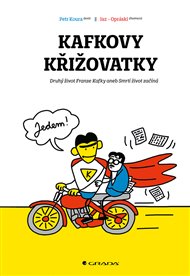 Kafkovy křižovatky: Druhý život Franze Kafky aneb Smrtí život začíná - Petr Koura