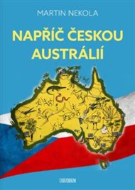 Napříč českou Austrálií - Martin Nekola