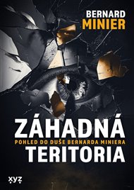 Záhadná teritoria: Pohled do duše Bernarda Miniera - Bernard Minier