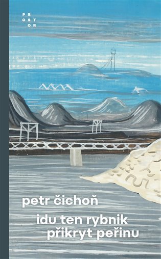 Idu ten rybnik přikryt peřinu - Petr Čichoň