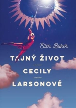 Tajný život Cecily Larsonové - Ellen Baker