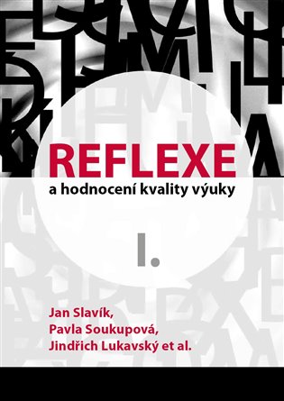 Reflexe a hodnocení kvality výuky I. - Jan Slavik, Lenka Hajerová Műllerová, Pavla Soukupová,  kol.