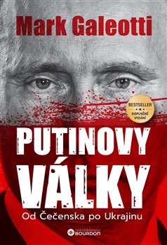 Putinovy války: Od Čečenska po Ukrajinu - Mark Galeotti