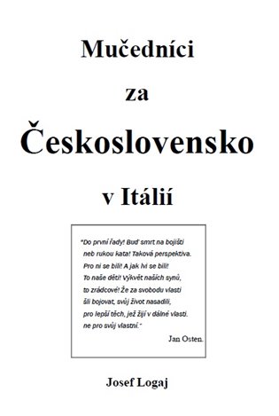 Mučedníci za Československo v Itálií - Josef Logaj