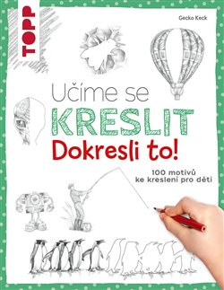 Učíme se kreslit: Dokresli to! koupíte na Kosmas.cz