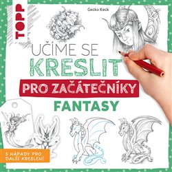 Učíme se kreslit: Fantasy pro začátečníky koupíte na Kosmas.cz