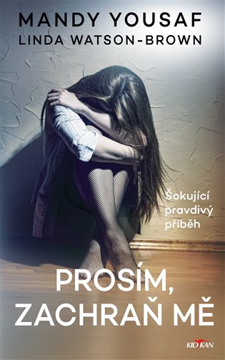 Prosím, zachraň mě - Mandy Yousaf, Linda Watson-Brown