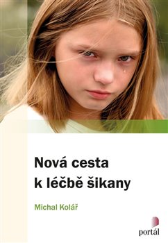 Nová cesta k léčbě šikany, 2. vydání koupíte na Kosmas.cz